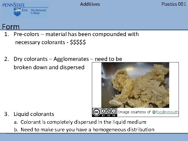 Additives Form 1. Pre-colors – material has been compounded with necessary colorants - $$$$$