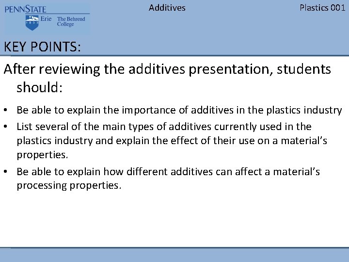 Additives Plastics 001 KEY POINTS: After reviewing the additives presentation, students should: • Be