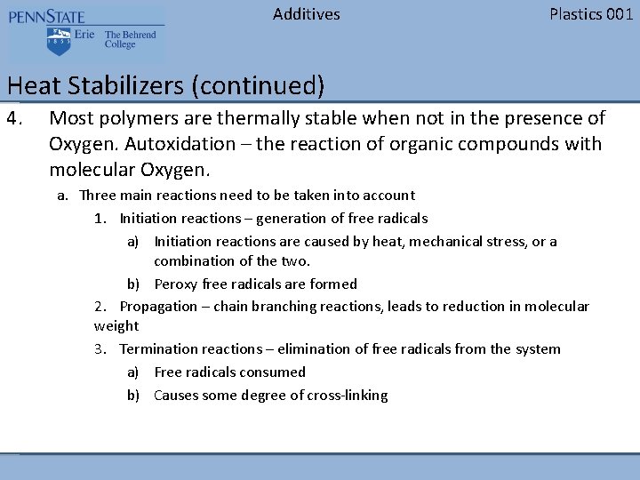 Additives Plastics 001 Heat Stabilizers (continued) 4. Most polymers are thermally stable when not