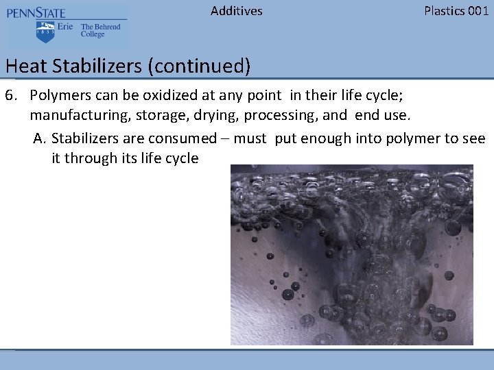 Additives Plastics 001 Heat Stabilizers (continued) 6. Polymers can be oxidized at any point