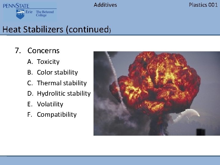 Additives Heat Stabilizers (continued) 7. Concerns A. B. C. D. E. F. Toxicity Color