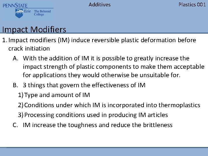 Additives Plastics 001 Impact Modifiers 1. Impact modifiers (IM) induce reversible plastic deformation before