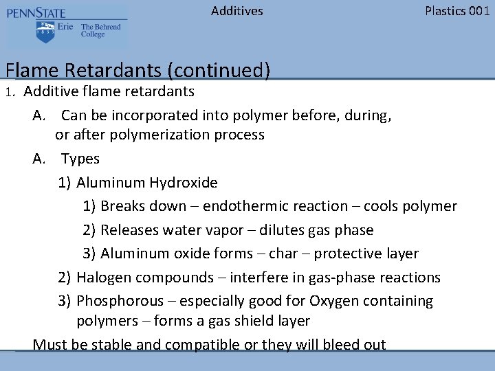 Additives Flame Retardants (continued) 1. Plastics 001 Additive flame retardants A. Can be incorporated