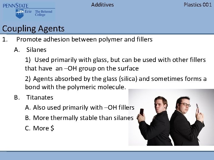 Additives Plastics 001 Coupling Agents 1. Promote adhesion between polymer and fillers A. Silanes