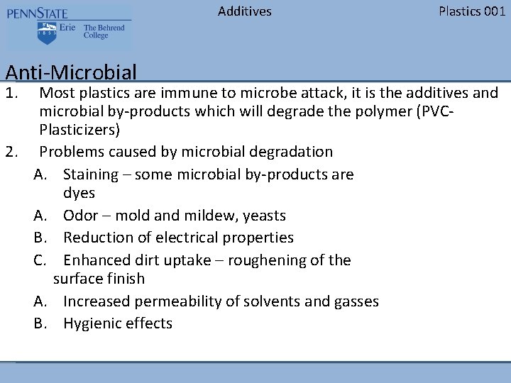 Additives Anti-Microbial 1. Plastics 001 Most plastics are immune to microbe attack, it is