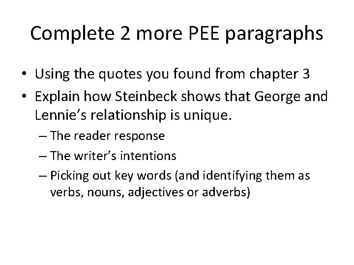 Complete 2 more PEE paragraphs • Using the quotes you found from chapter 3