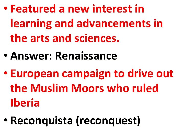  • Featured a new interest in learning and advancements in the arts and