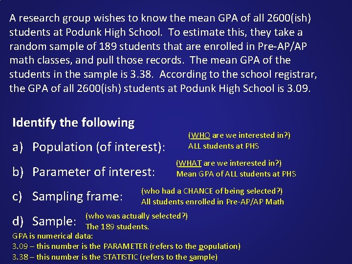 A research group wishes to know the mean GPA of all 2600(ish) students at