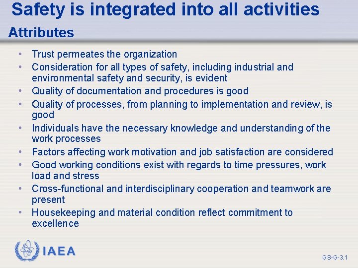 Safety is integrated into all activities Attributes • Trust permeates the organization • Consideration