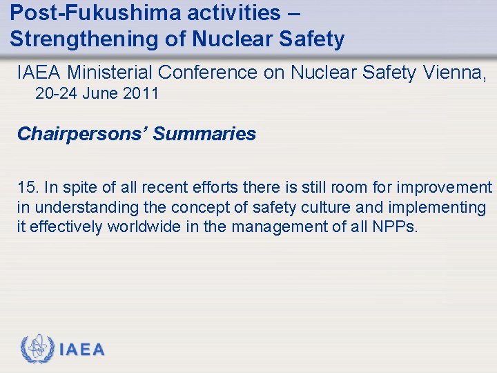 Post-Fukushima activities – Strengthening of Nuclear Safety IAEA Ministerial Conference on Nuclear Safety Vienna,