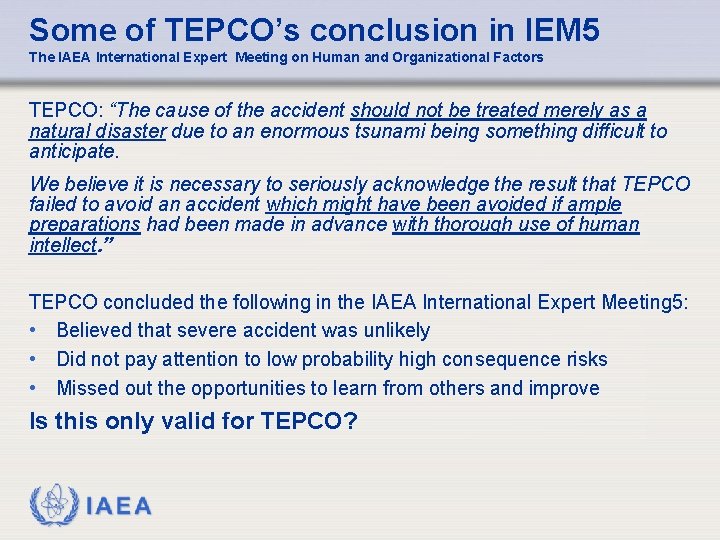 Some of TEPCO’s conclusion in IEM 5 The IAEA International Expert Meeting on Human