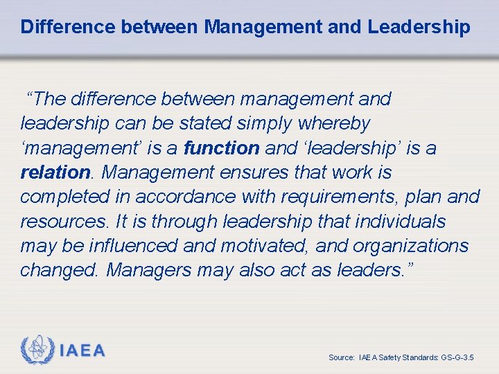 Difference between Management and Leadership “The difference between management and leadership can be stated