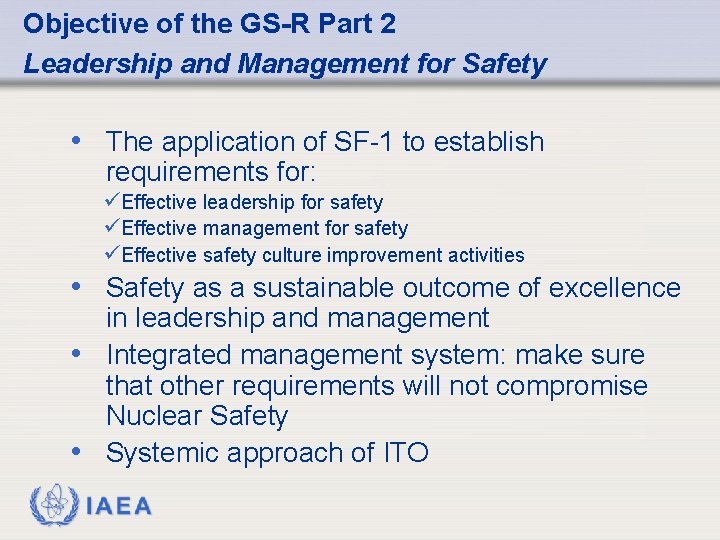 Objective of the GS-R Part 2 Leadership and Management for Safety • The application