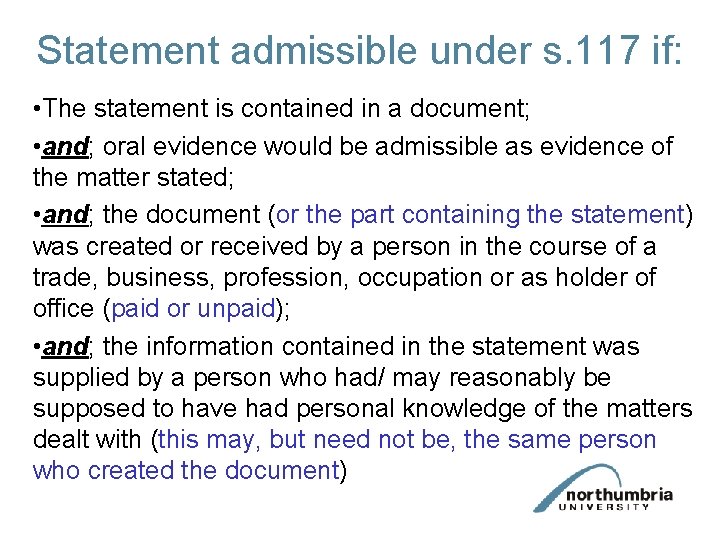 Statement admissible under s. 117 if: • The statement is contained in a document;