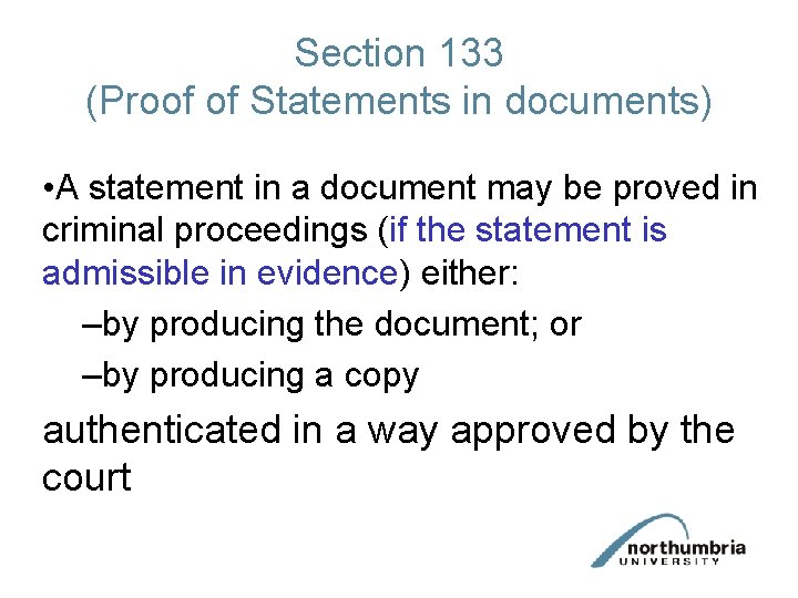 Section 133 (Proof of Statements in documents) • A statement in a document may