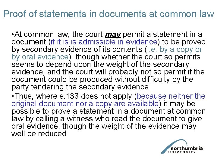 Proof of statements in documents at common law • At common law, the court