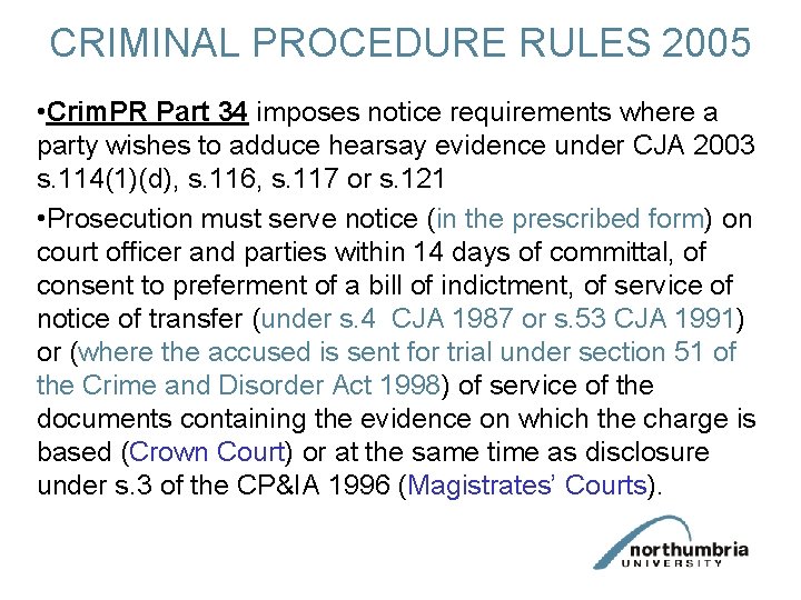 CRIMINAL PROCEDURE RULES 2005 • Crim. PR Part 34 imposes notice requirements where a