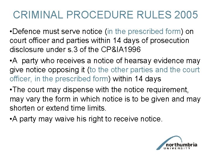 CRIMINAL PROCEDURE RULES 2005 • Defence must serve notice (in the prescribed form) on