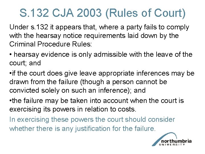 S. 132 CJA 2003 (Rules of Court) Under s. 132 it appears that, where