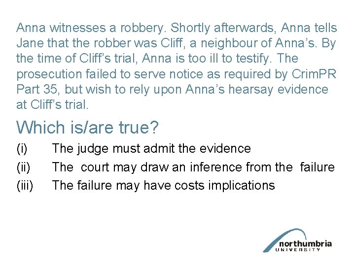 Anna witnesses a robbery. Shortly afterwards, Anna tells Jane that the robber was Cliff,