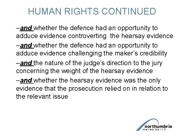 HUMAN RIGHTS CONTINUED –and whether the defence had an opportunity to adduce evidence controverting