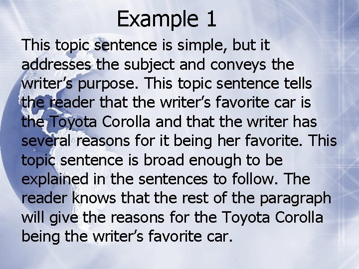 Example 1 This topic sentence is simple, but it addresses the subject and conveys