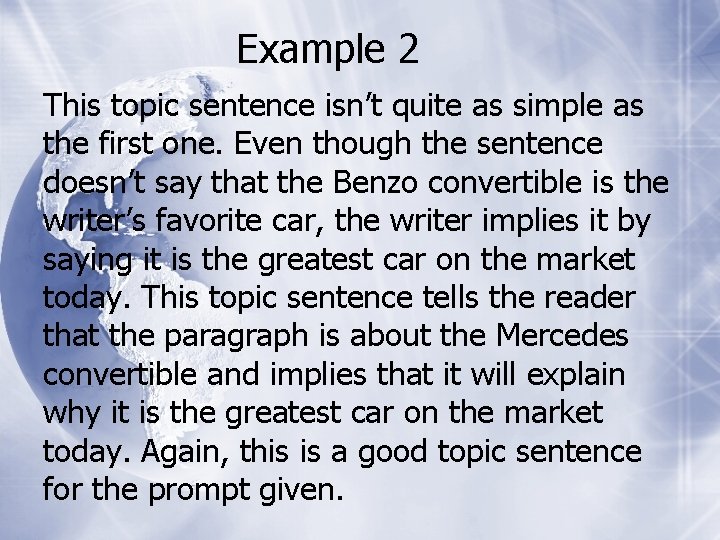 Example 2 This topic sentence isn’t quite as simple as the first one. Even