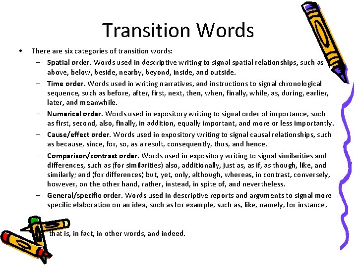 Transition Words • There are six categories of transition words: – Spatial order. Words