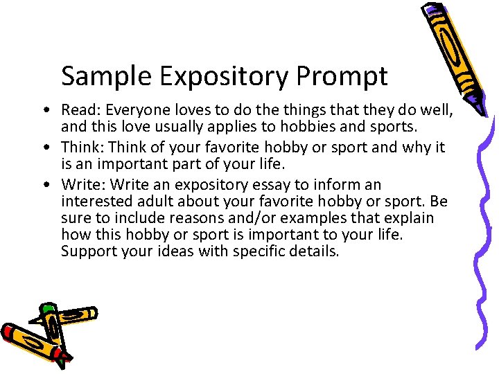 Sample Expository Prompt • Read: Everyone loves to do the things that they do