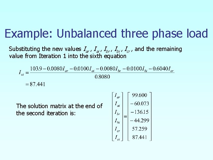 Example: Unbalanced three phase load Substituting the new values Iar , Iai , Ibr