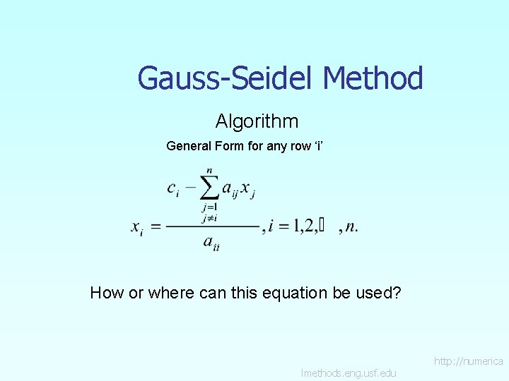 Gauss-Seidel Method Algorithm General Form for any row ‘i’ How or where can this