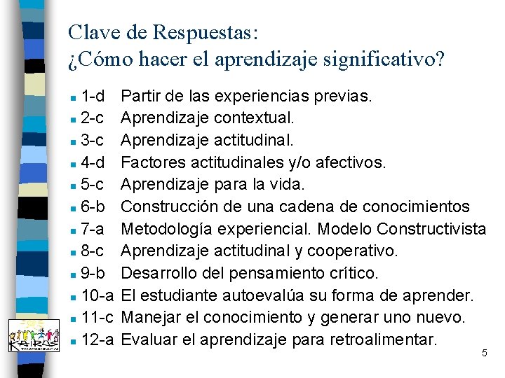 Clave de Respuestas: ¿Cómo hacer el aprendizaje significativo? 1 -d n 2 -c n