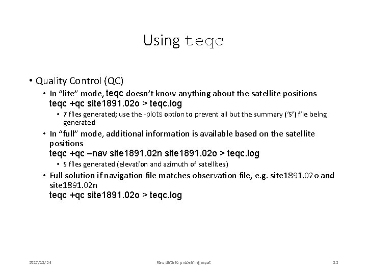 Using teqc • Quality Control (QC) • In “lite” mode, teqc doesn’t know anything