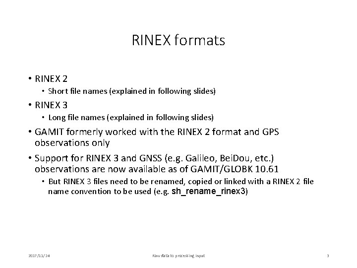 RINEX formats • RINEX 2 • Short file names (explained in following slides) •