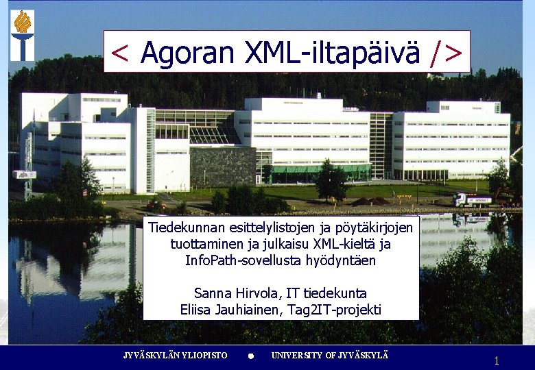 < Agoran XML-iltapäivä /> Tiedekunnan esittelylistojen ja pöytäkirjojen tuottaminen ja julkaisu XML-kieltä ja Info.