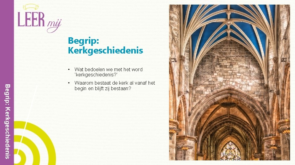 Begrip: Kerkgeschiedenis • Wat bedoelen we met het word ‘kerkgeschiedenis? ’ • Waarom bestaat