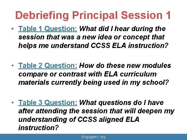 Debriefing Principal Session 1 • Table 1 Question: What did I hear during the