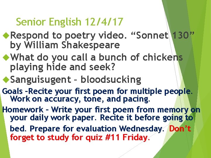 Senior English 12/4/17 Respond to poetry video. “Sonnet 130” by William Shakespeare What do