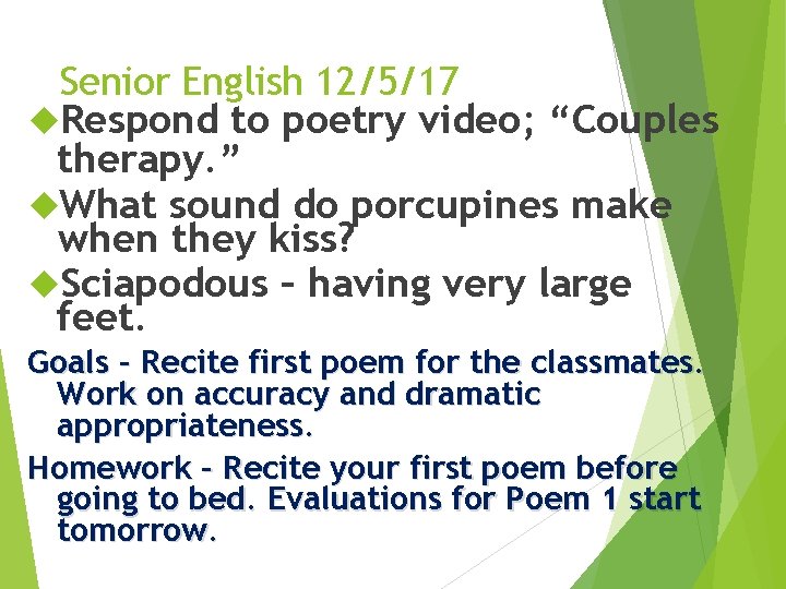 Senior English 12/5/17 Respond to poetry video; “Couples therapy. ” What sound do porcupines