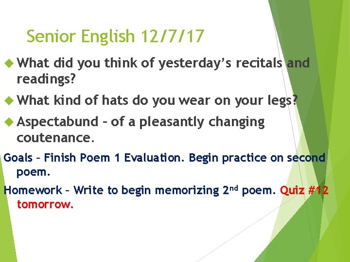 Senior English 12/7/17 What did you think of yesterday’s recitals and readings? What kind