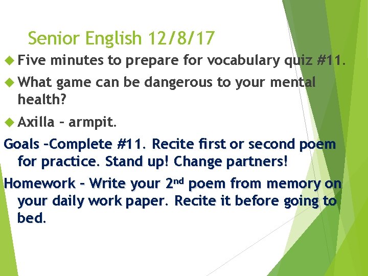 Senior English 12/8/17 Five minutes to prepare for vocabulary quiz #11. What game can