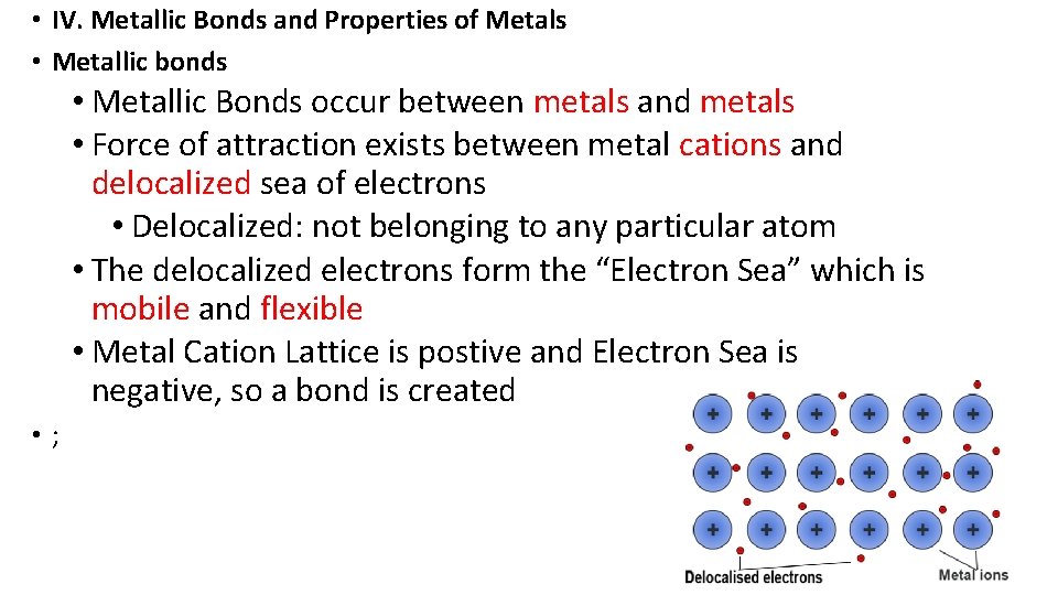  • IV. Metallic Bonds and Properties of Metals • Metallic bonds • Metallic