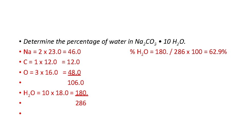  • Determine the percentage of water in Na 2 CO 3 • 10