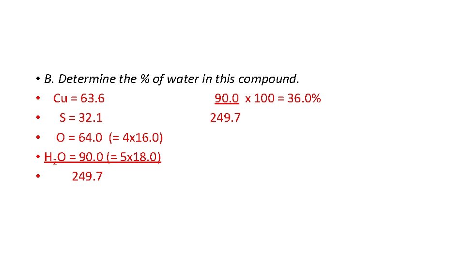  • B. Determine the % of water in this compound. • Cu =