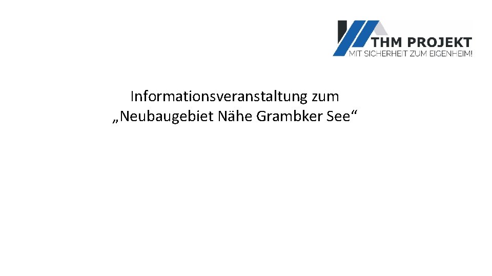 Informationsveranstaltung zum „Neubaugebiet Nähe Grambker See“ 