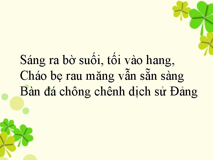 Sáng ra bờ suối, tối vào hang, Cháo bẹ rau măng vẫn sẵn sàng