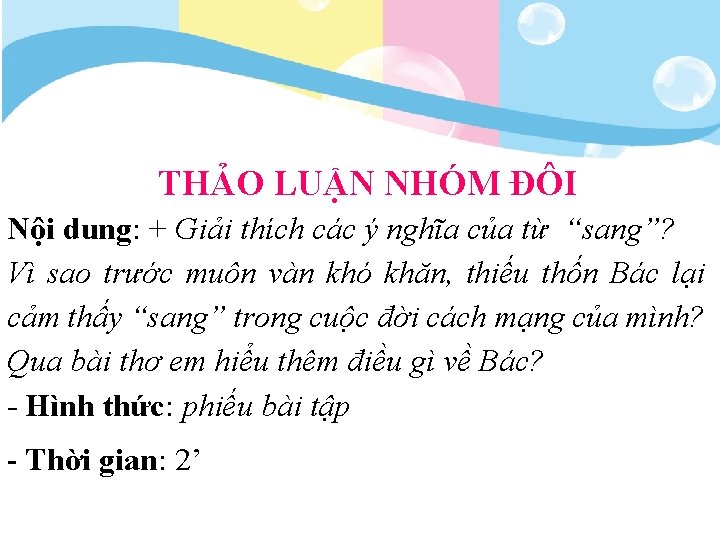 THẢO LUẬN NHÓM ĐÔI Nội dung: + Giải thích các ý nghĩa của từ