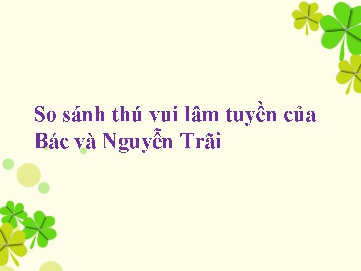 So sánh thú vui lâm tuyền của Bác và Nguyễn Trãi 