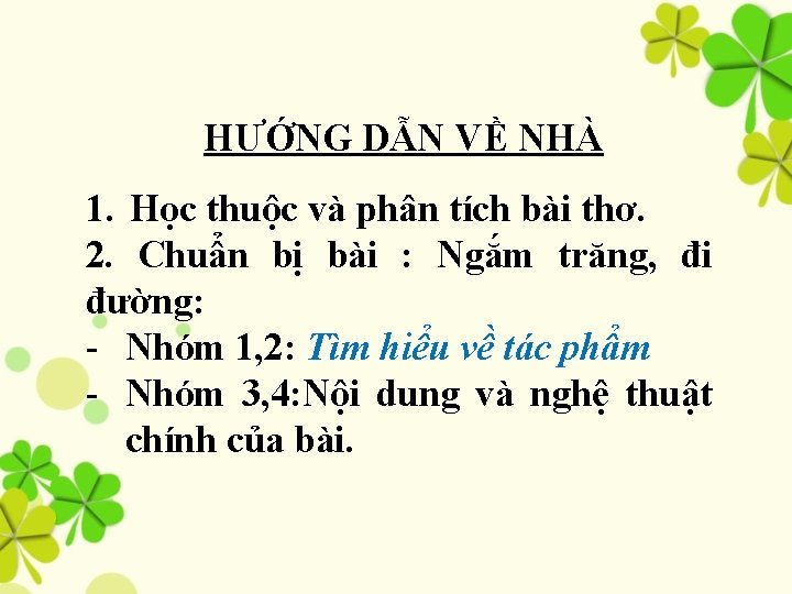 HƯỚNG DẪN VỀ NHÀ 1. Học thuộc và phân tích bài thơ. 2. Chuẩn