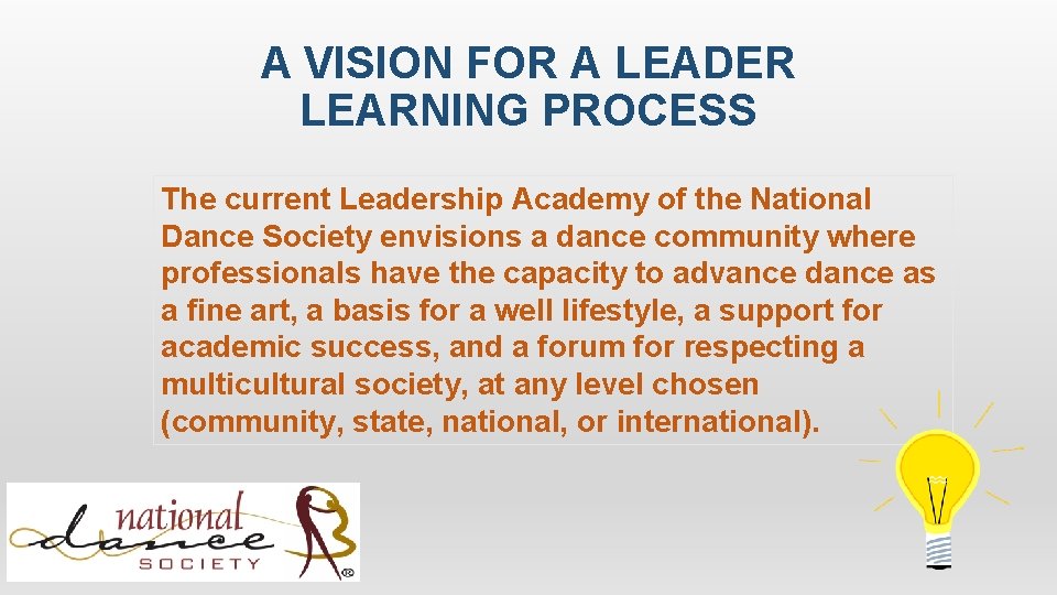A VISION FOR A LEADER LEARNING PROCESS The current Leadership Academy of the National